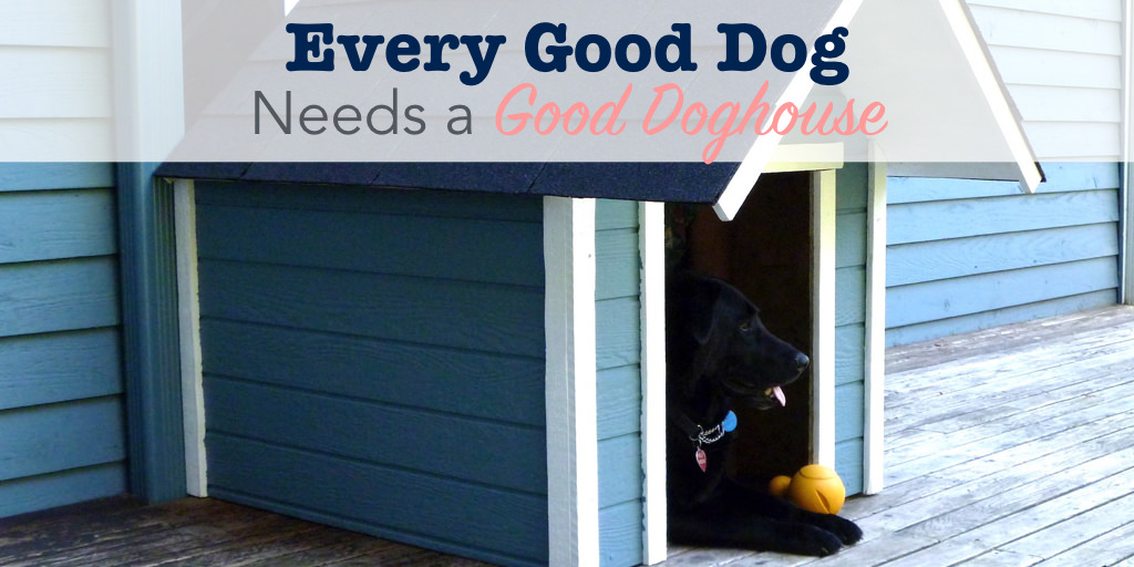 Every good dog needs a good diy doghouse