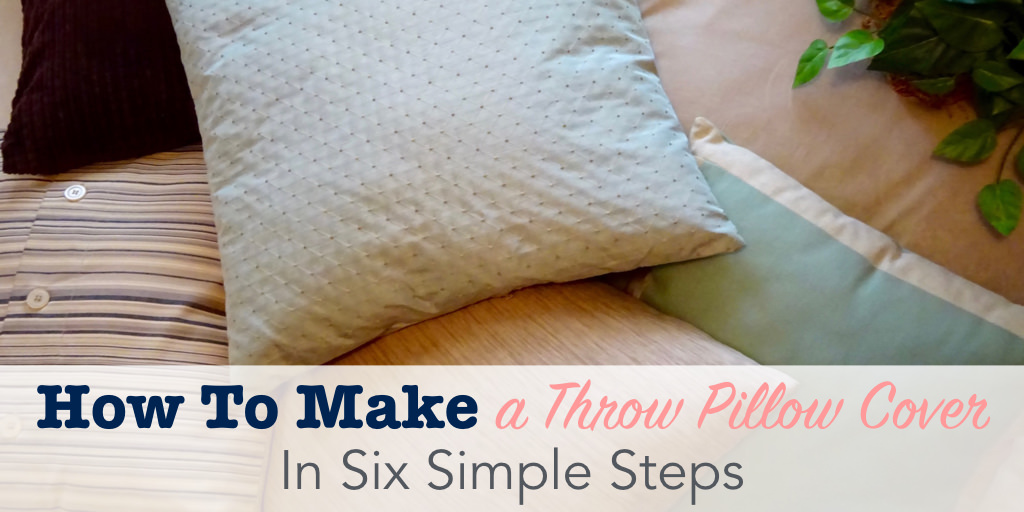 How to Make a Throw Pillow Cover in Six Simple Steps Single Girl's DIY