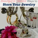 Beautiful and creative ways to store your jewelry