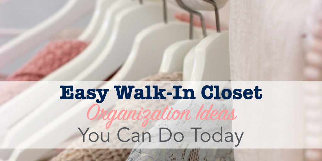 Walk in closet organization ideas