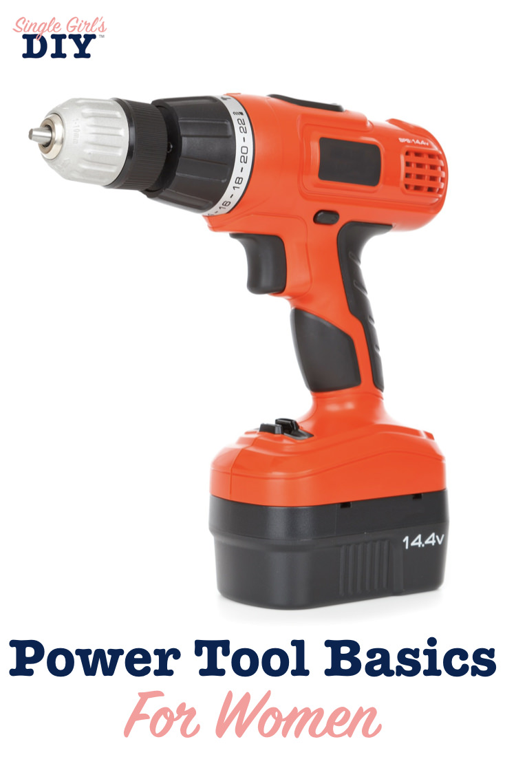 Power Tool Basics for Women Single Girl's DIY