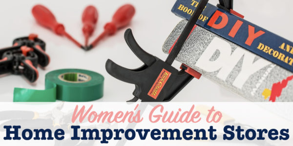 womens guide to home improvement stores