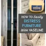 how to distress furniture with vaseline