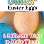 Colorful glitter-covered DIY Easter eggs with text offering two methods to create them.