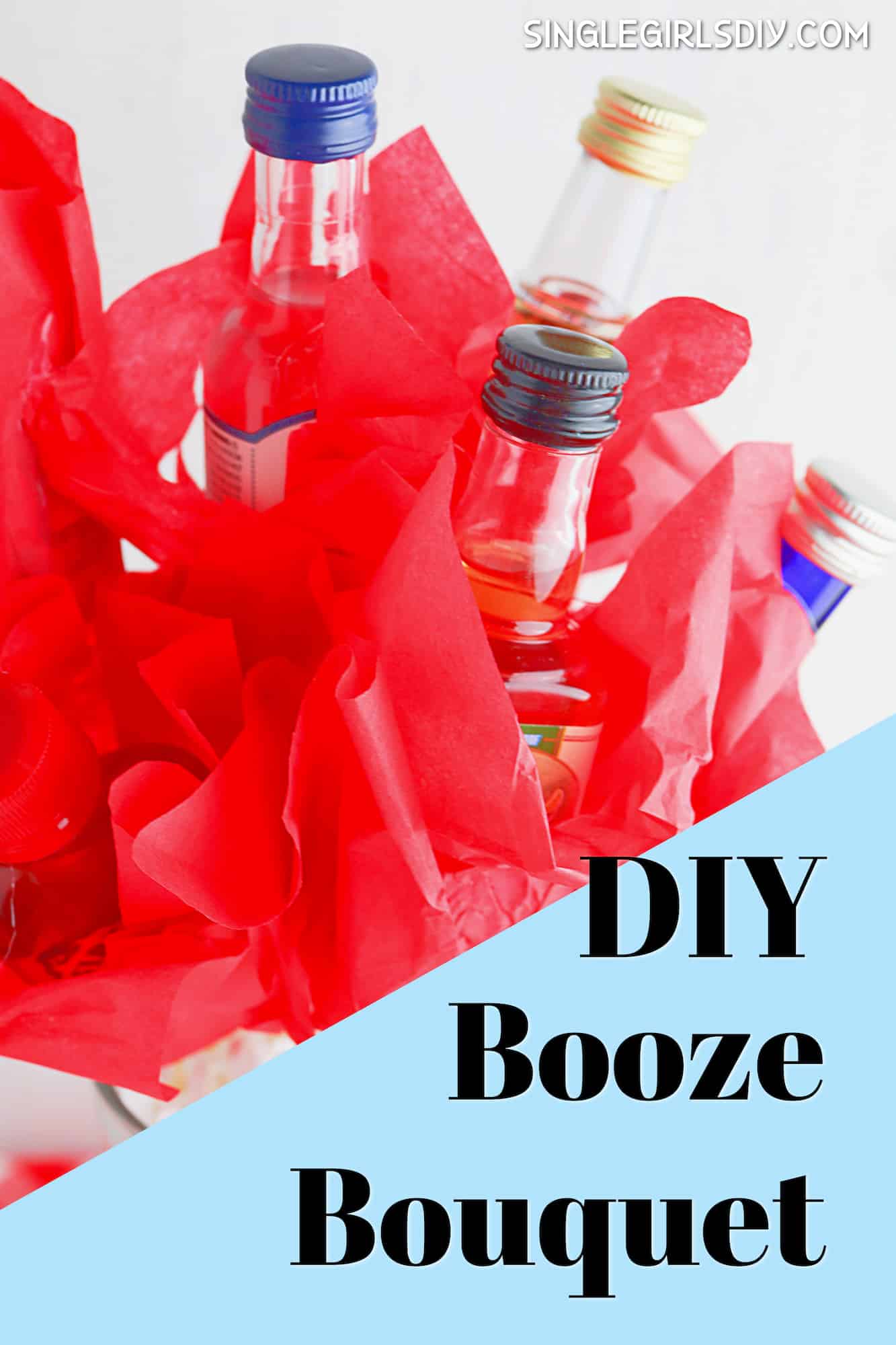 How to Make a Booze Bouquet - Single Girl's DIY