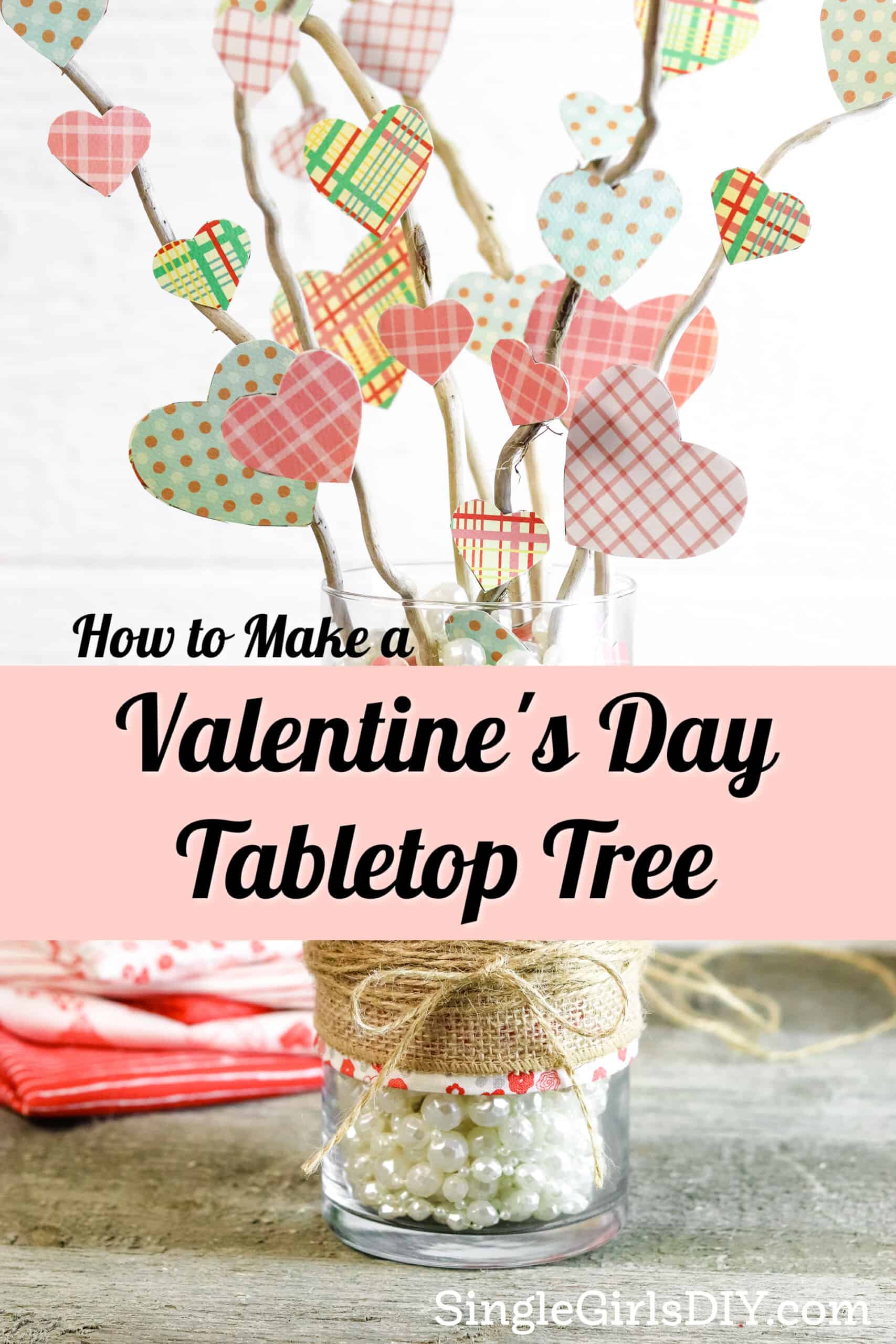 DIY Tabletop Valentines Day Tree Single Girl's DIY