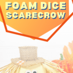 Dollar tree diy scarecrow made with foam dice.