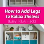 How to add legs to kalax shelves easy ikea hack.