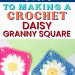 Step by guide to making a crochet daisy granny square.