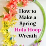 A colorful spring hula hoop wreath made from a hula hoop with a tutorial title: "how to make a spring hula hoop wreath".