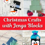 Collage of Christmas crafts made from Jenga blocks. Includes snowmen, a Christmas tree, a sled ornament, and a penguin. Text reads: "Christmas Crafts with Jenga Blocks.