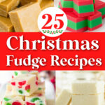 A festive collage of Christmas fudge recipes showcases rich varieties, featuring a "25 Christmas Fudge Recipes" text overlay and the SingleGirlsDIY.com logo.