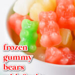 Close-up of colorful frozen gummy bears in a bowl. Text: "Frozen gummy bears with Sprite recipe.