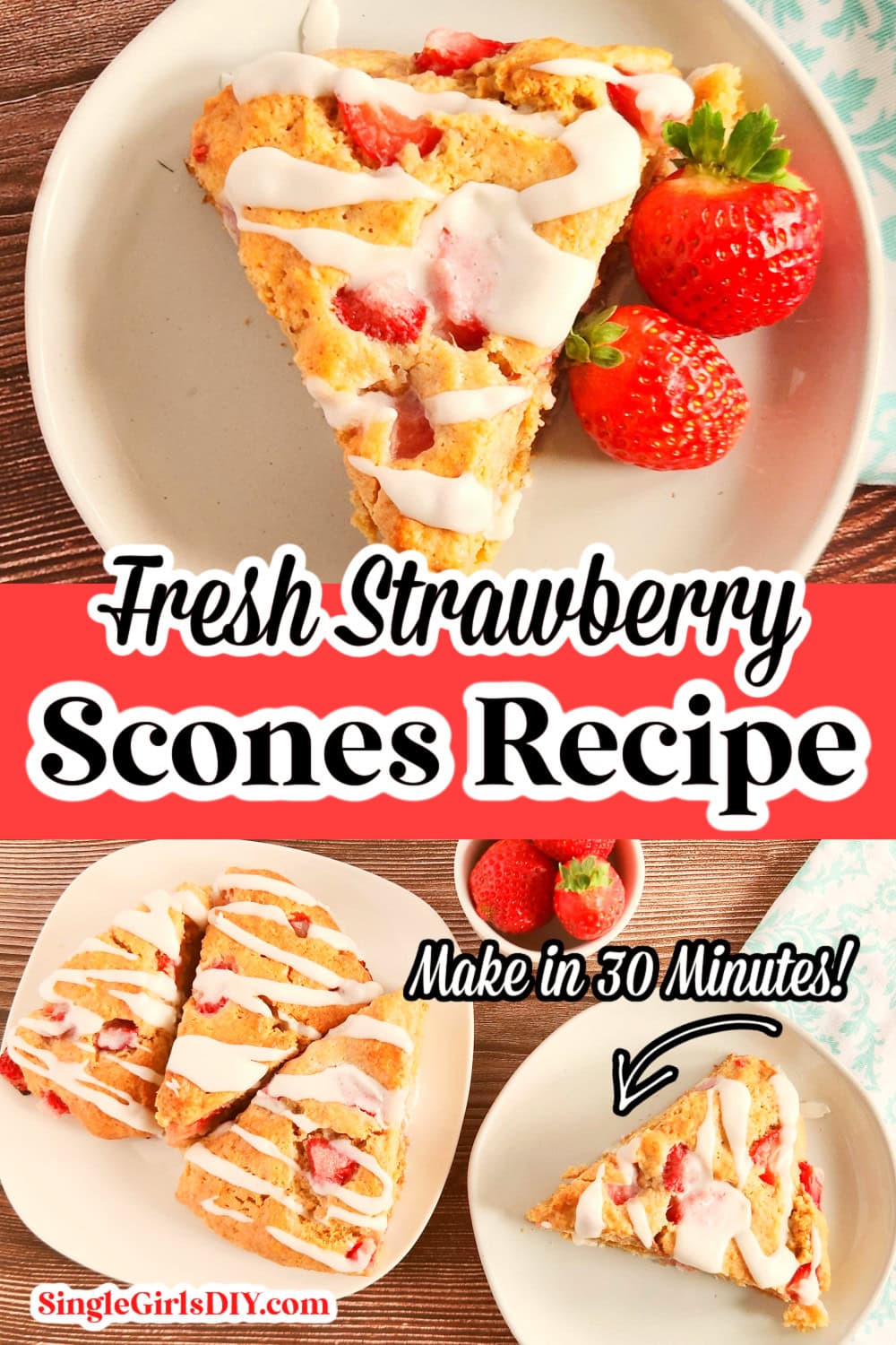 Plate of strawberry scones with icing, garnished with fresh strawberries. Text overlay reads: "Delicious Strawberry Scones Recipe.Make in 30 Minutes!.