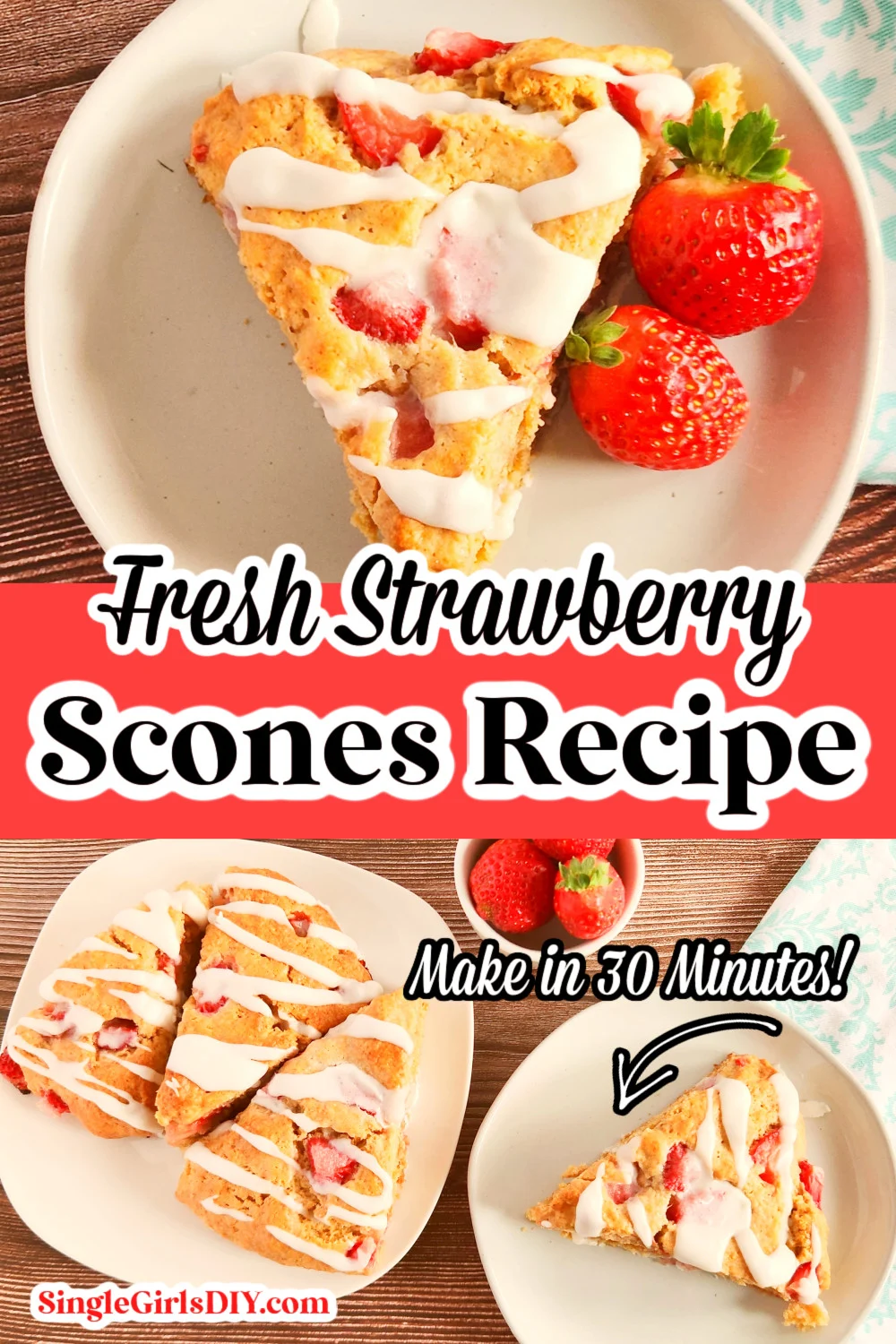 Plate of strawberry scones with icing, garnished with fresh strawberries. Text overlay reads: "Delicious Strawberry Scones Recipe.Make in 30 Minutes!.