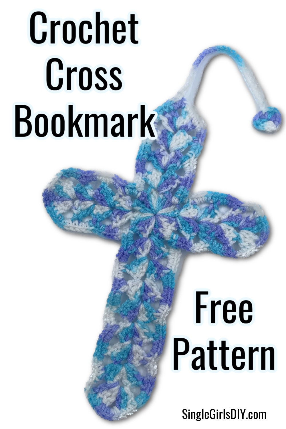 Crochet cross bookmark in blue, teal, and white yarn. Text: "Crochet Cross Bookmark Pattern, Free at SingleGirlsDIY.com.