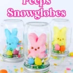 Three edible Peeps bunnies in glass jars with candy, labeled "Edible Peeps Snowglobes," against a white background. Text mentions "Perfect Easter Place Settings" and a website link at the bottom.