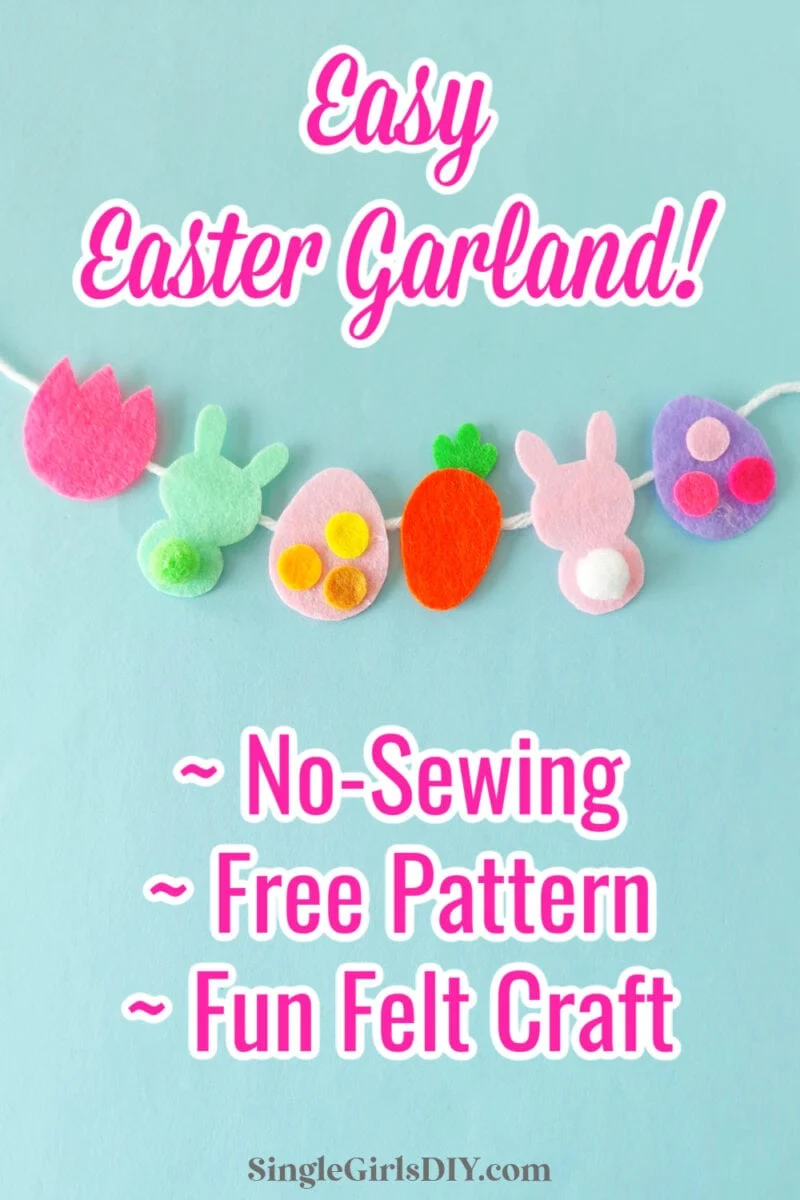 Colorful felt Easter garland with bunnies, eggs, and a carrot on a string. Text: "Easy Easter Garland! No-Sewing, Free Pattern, Fun Felt Craft.