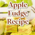 Blocks of caramel apple fudge are stacked on a surface with fresh apple slices nearby. The text "Caramel Apple Fudge Recipe" appears over the image, along with the website SingleGirlsDIY.com.