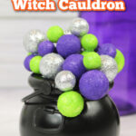 A small black bubbling cauldron is filled with glittery purple, green, and silver foam balls, with text reading "Bubbling Witch Cauldron" and "Easy DIY Halloween Decoration!.