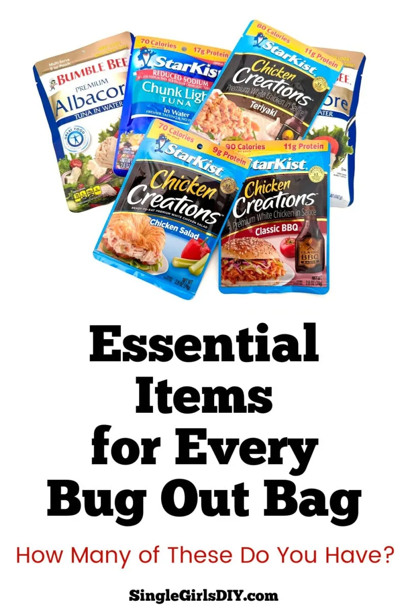 Packets of tuna and chicken in various flavors arranged above the text, "Essential Bug Out Bag Items for Every Emergency. How Many of These Do You Have? SingleGirlsDIY.com.
