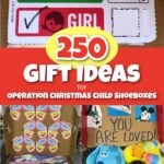 Collage featuring a shoebox label, “250 Gift Ideas” text, handmade heart crafts, coloring supplies, and stuffed toys—perfect inspiration for your Operation Christmas Child shoebox donations.